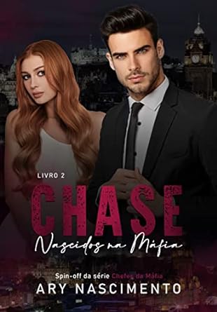 Chase (Série Nascidos na máfia Livro 2)